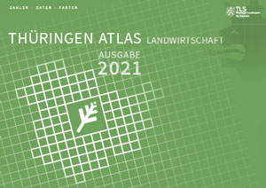 Titelbild der Veröffentlichung „Thüringen Atlas Landwirtschaft, Ausgabe 2021“