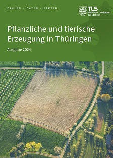 Veröffentlichung „Pflanzliche und tierische Erzeugung in Thringen, Ausgabe 2024“ im PDF-Format